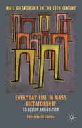 Cover von Alf Lüdtke: Everyday Life in Mass Dictatorship. Collusion and Evasion