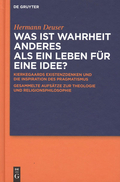 Cover des Buches "Was ist Wahrheit anderes als ein Leben für eine Idee?" von Hermann Deuser