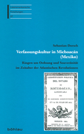 Cover des Buches "Verfasungskultur in Michoacán" von Sebastian Dorsch