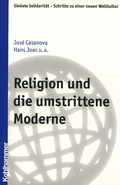 Cover des Buches "Religion und die umstrittene Moderne" von José Casanove, Hans Joas u.a.