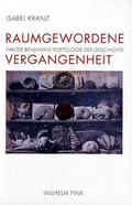 Cover des Buches "Raumgewordene Vergangenheit" von Isabel Kranz
