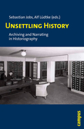 Cover des Buches "Unsettling History" herausgegeben von Sebastian Jobs, Alf Lüdtke