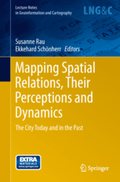 Cover: Mapping Spatial Relations, their Perceptions and Dynamics. The City Today and in the Past