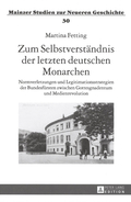 Cover: Zum Selbstverständnis der letzten deutschen Monarchen