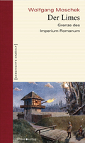 Cover des Buches "Der Limes - Grenze des Imperium Romanum" von Wolfgang Moschek