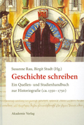 Cover des Buches "Geschichte schreiben" herausgegeben von Susanne Rau, Birgit Studt