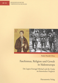 Cover: Faschismus, Religion und Gewalt in Südosteuropa