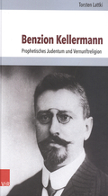 Cover: Torsten Lattki. Benzion Kellermann. Prophetisches Judentum und Vernunftreligion