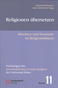 Cover: Religionen übersetzen. Klischees und Vorurteile im Religionsdiskurs